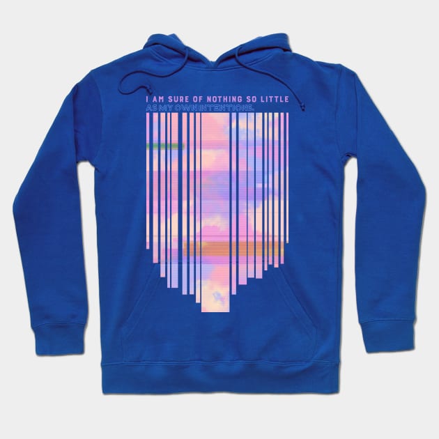Aesthetic, I Am Sure of Nothing So Little As My Own Intentions v.2 Hoodie by countrysideflowerwalls
